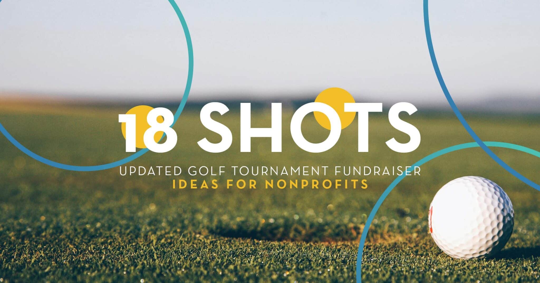 18 Shots Golf Tournament Fundraiser Ideas that Drive Revenue