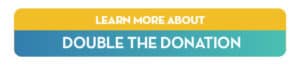 Learn more about Double the Donation