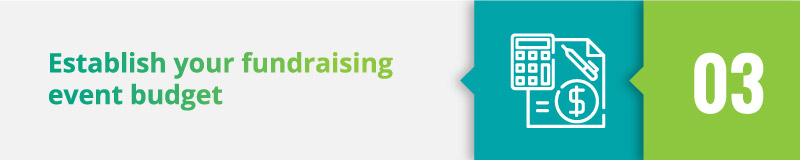 Establish your fundraising event budget.