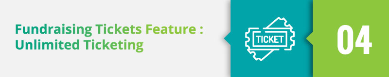Select a provider that offers unlimited fundraiser event tickets.