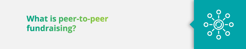 What is peer-to-peer fundraising?