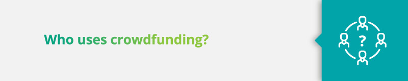 Who uses crowdfunding?