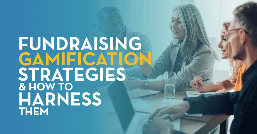 The title of the article “Fundraising Gamification Strategies & How to Harness Them”