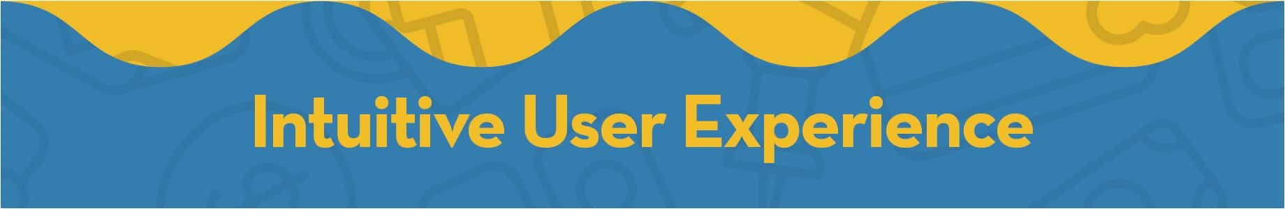 Intuitive User Experience