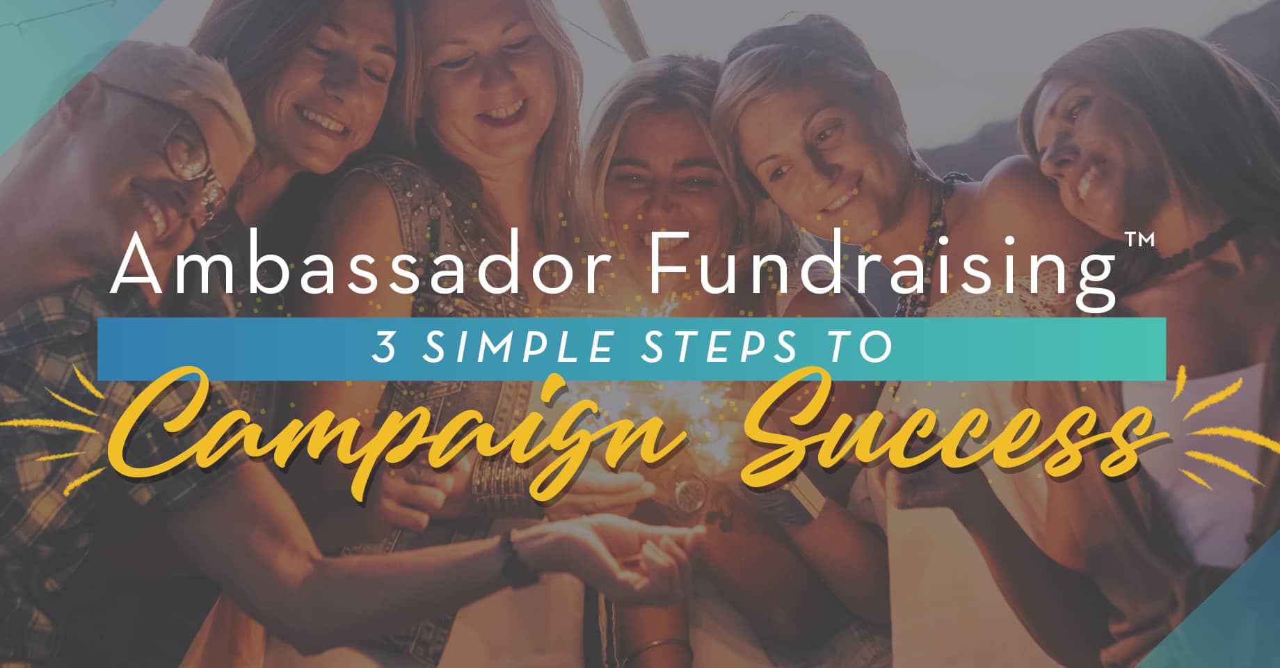 Ambassador Fundraising 3 Simple Steps to Campaign Success from OneCause