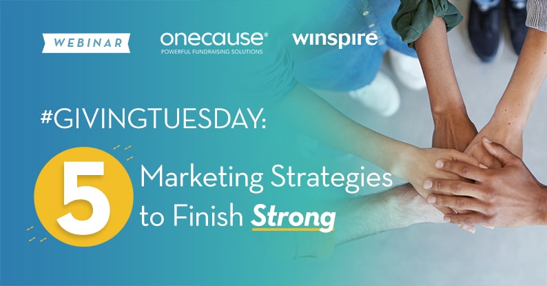 WEBINAR #givingtuesday 5 Marketing Strategies to Finish Strong