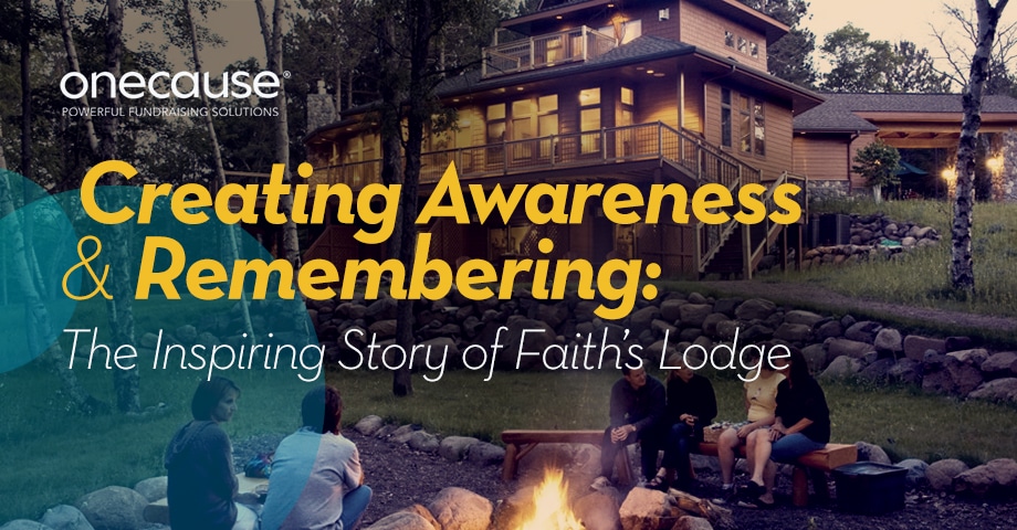 Creating Awareness & Remembering: The Inspiring Story of Faith's Lodge