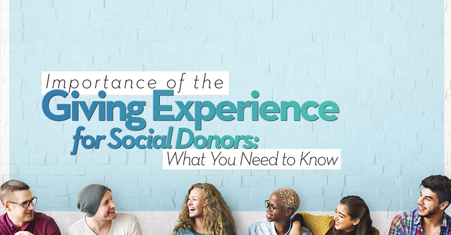 Importance of the Giving Experience for Social Donors: What you need to know