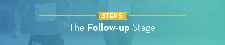 Step 5 - The Follow-up Stage
