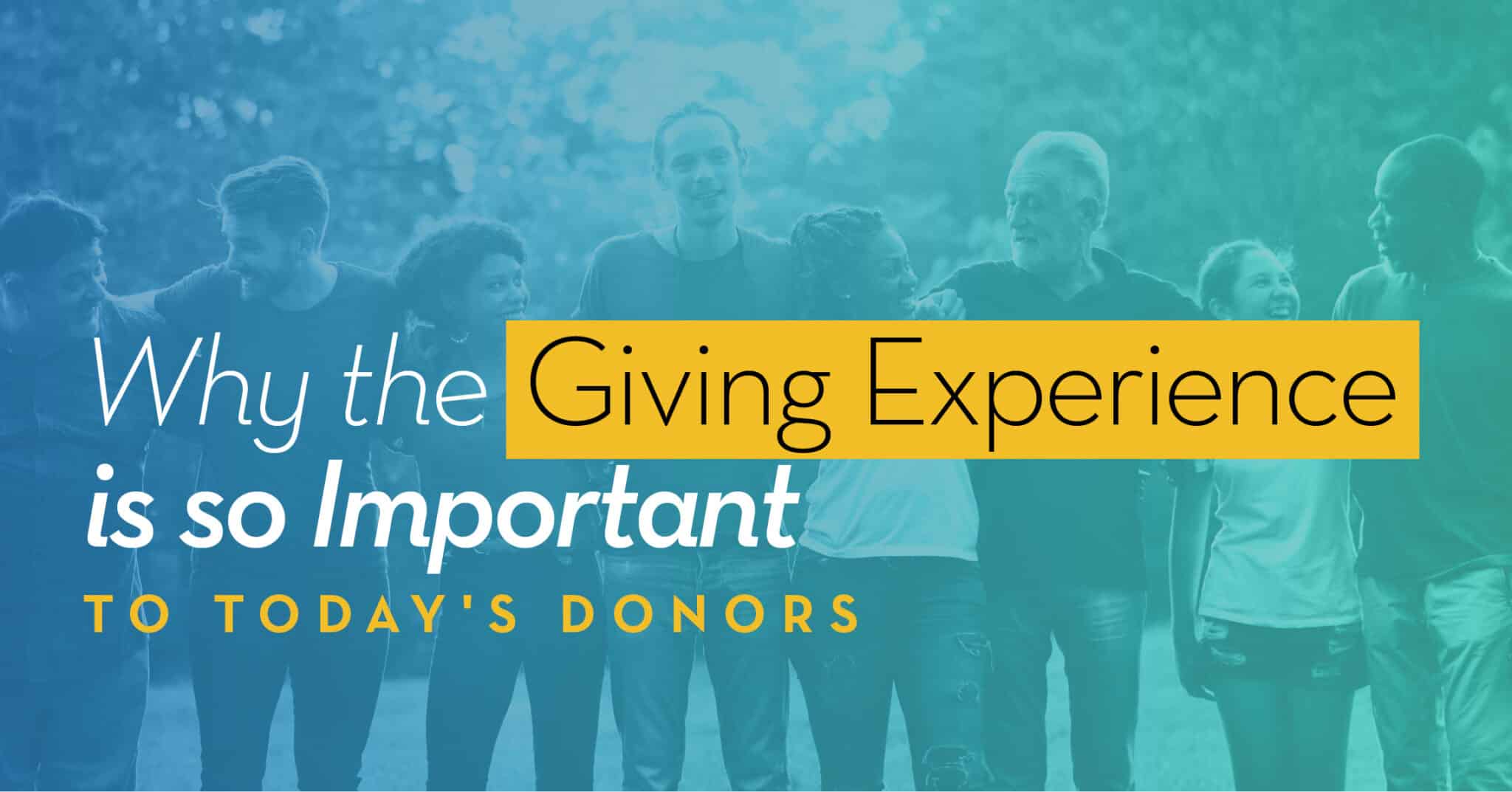 Why the Giving Experience is so Important.