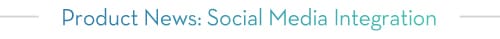 Product News: Social Media Integration