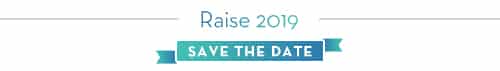 Raise 2019 Save The Date