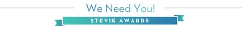We Need You! Stevie Awards