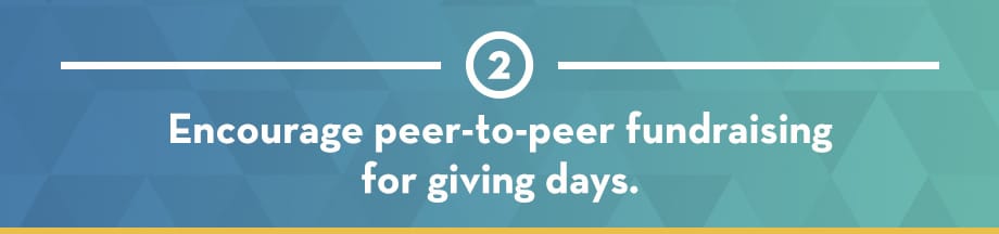 Encourage peer-to-peer fundraising