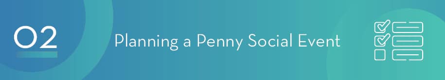 Follow these steps to plan a penny social.