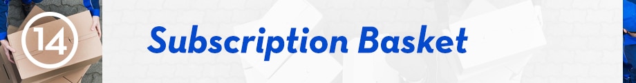14. Subscription Basket