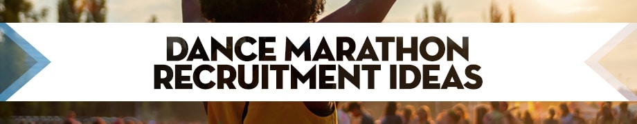 Dance Marathon Recruitment Ideas