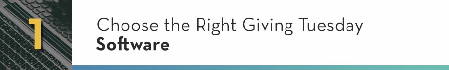 1. Choose the Right Giving Tuesday Software
