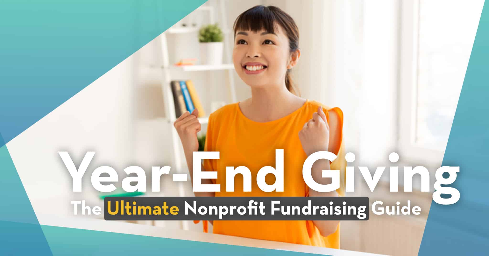 Year-End Giving | The Ultimate Nonprofit Fundraising Guide