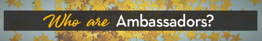 Who are Ambassadors