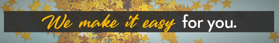 We make it easy for you