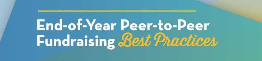 End-of-Year Peer-to-Peer Fundraising Best Practices