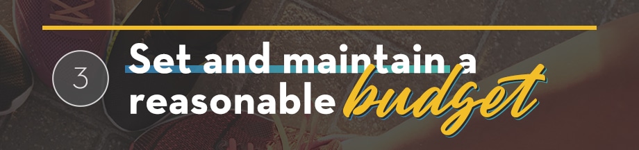 Set a reasonable budget