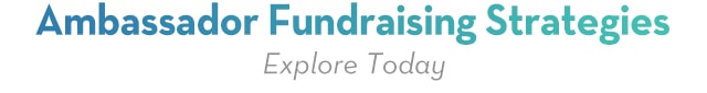 Ambassador Fundraising Strategies | Explore Today