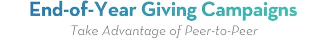 End-Of-Year-Giving-Campaigns | Take Advantage of Peer-to-Peer