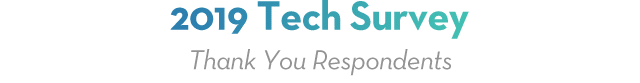 2019 Tech Survey - Thank You, Respondents