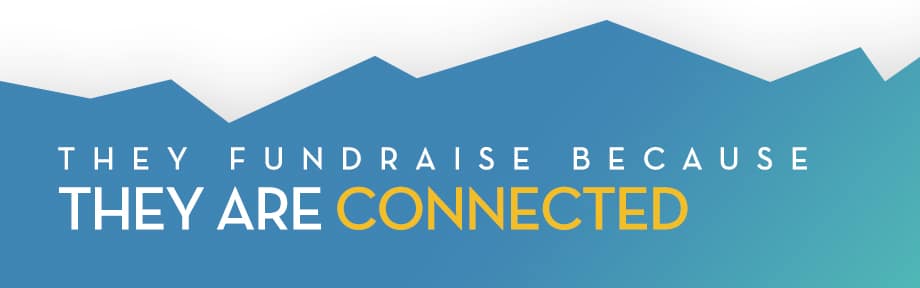 They Fundraise BeCause They Are Connected