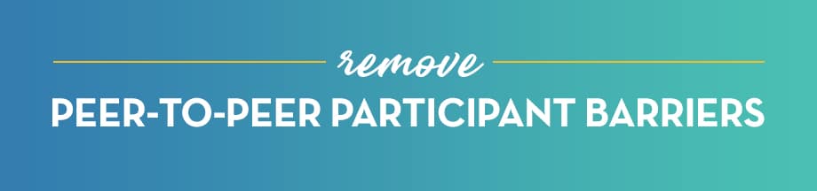 Remove Peer-to-Peer Participant Barriers