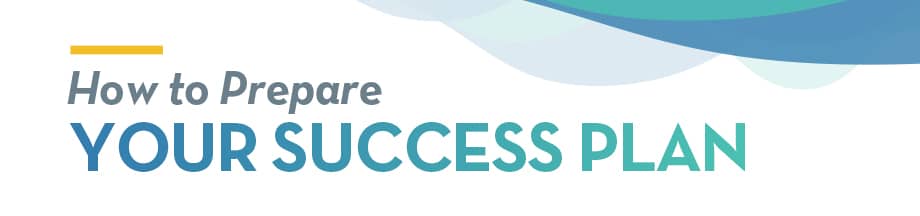 How to Prepare Your Success Plan