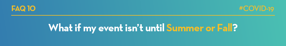 What if my event isn't till Summer or Fall?