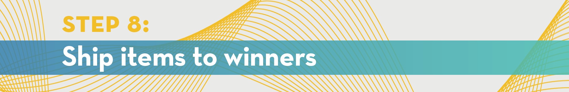 Step 8: Ship items to winners