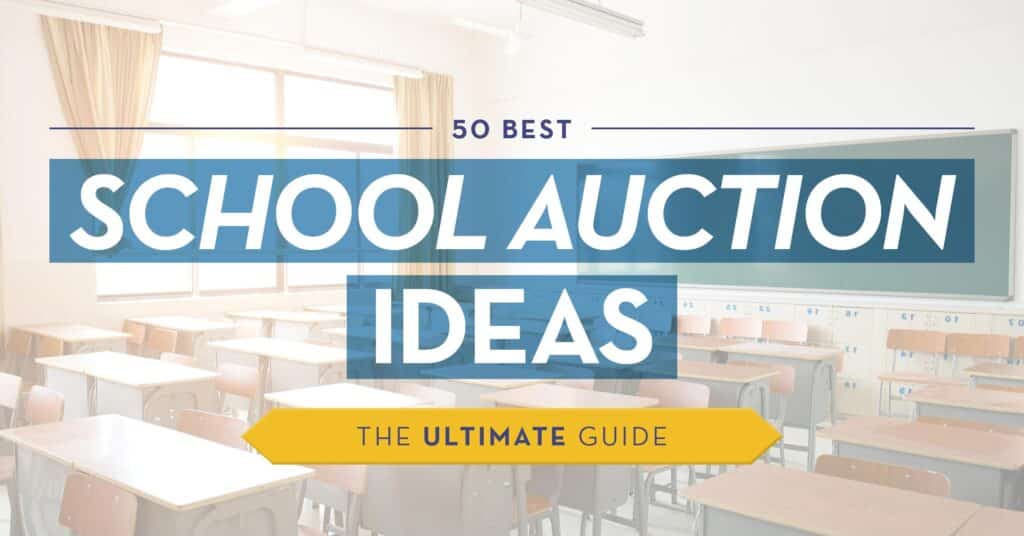 50 Best School Auction Ideas: The ultimate guide