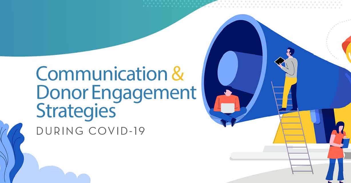 Communication & Donor Engagement Strategies During COVID-19