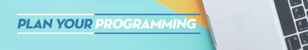 Plan Your Programming