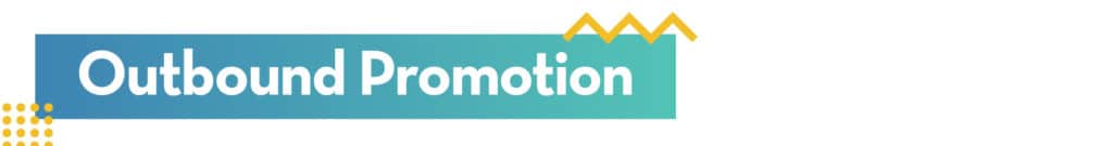 Outbound Promotion