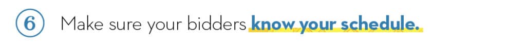 6. Make sure your bidders know your schedule 
