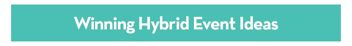 Winning Hybrid Event Ideas