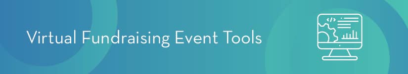 To host a virtual fundraising event, you'll need the right technology.