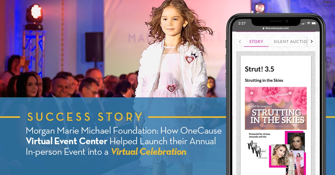 Morgan Marie Michael Foundation: How OneCause Virtual Event Center Helped Launch their Annual IN-Person Event into a Virtual Celebration
