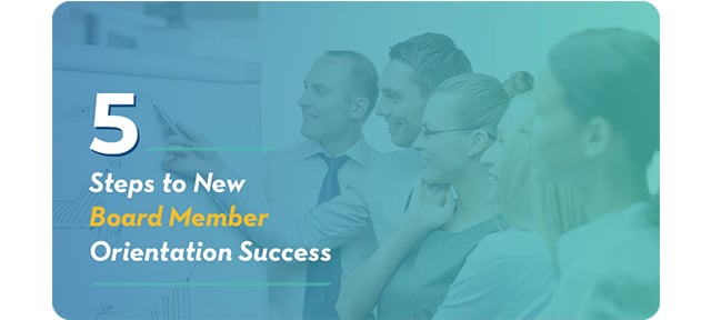 5 Steps to New Board Member Orientation Success