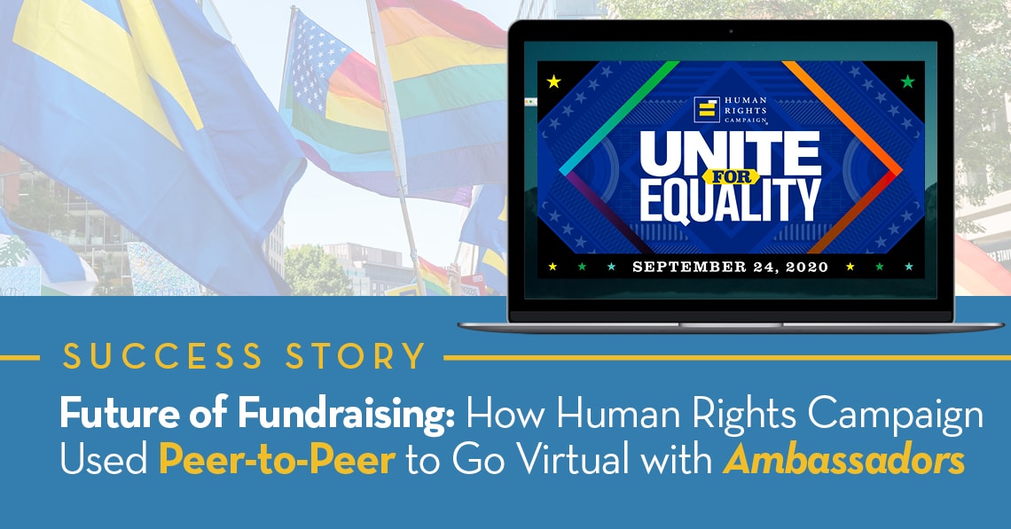 Future of Fundraising: How Human Rights Campaign Used Peer-to-Peer to Go Virtual with Ambassadors