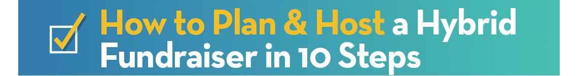 How to Plan & Host a Hybrid Fundraiser in 10 Steps
