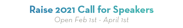 Raise 2021 Call for Speakers