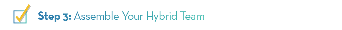 Step 3: Assemble Your Hybrid Team