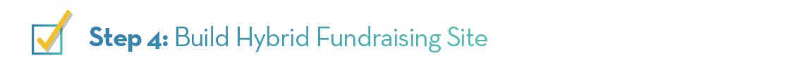 Step 4: Build Hybrid Fundraising Site