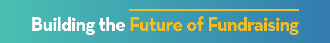 Building the Future of Fundraising